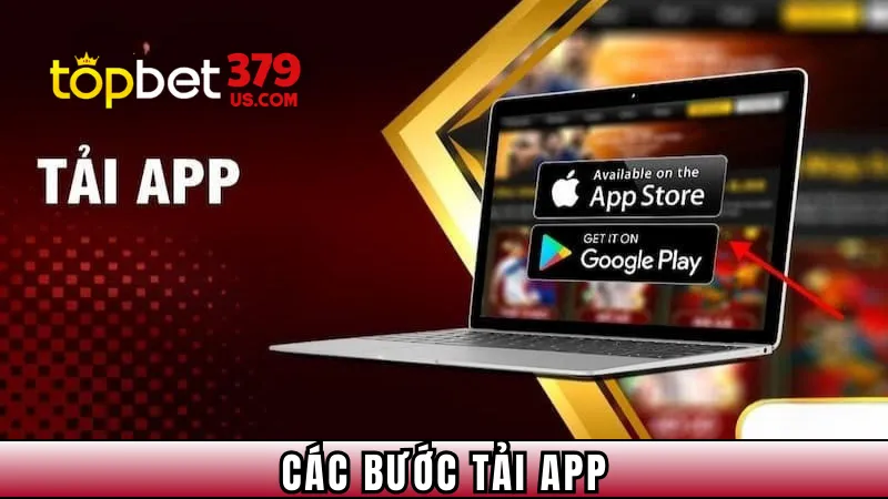 Các bước tải app Topbet379